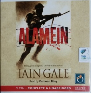 Alamein - Blood, Guts and Glory written by Iain Gale performed by Eamonn Riley on CD (Unabridged)